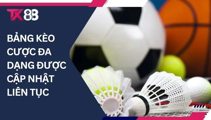 Bảng kèo cược đa dạng được cập nhật liên tục