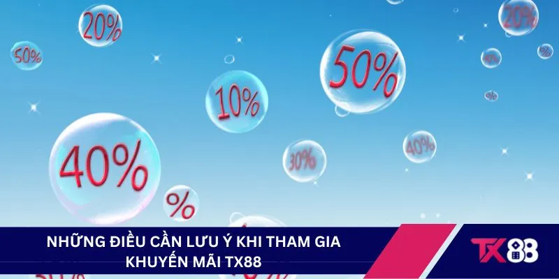 Những điều cần lưu ý khi tham gia khuyến mãi TX88